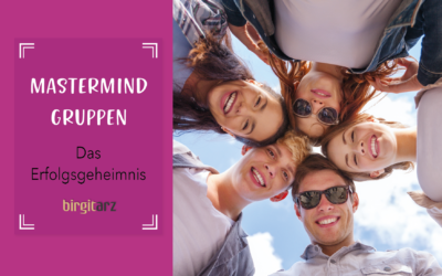 Erfolgsgeheimnis Mastermind Gruppe!